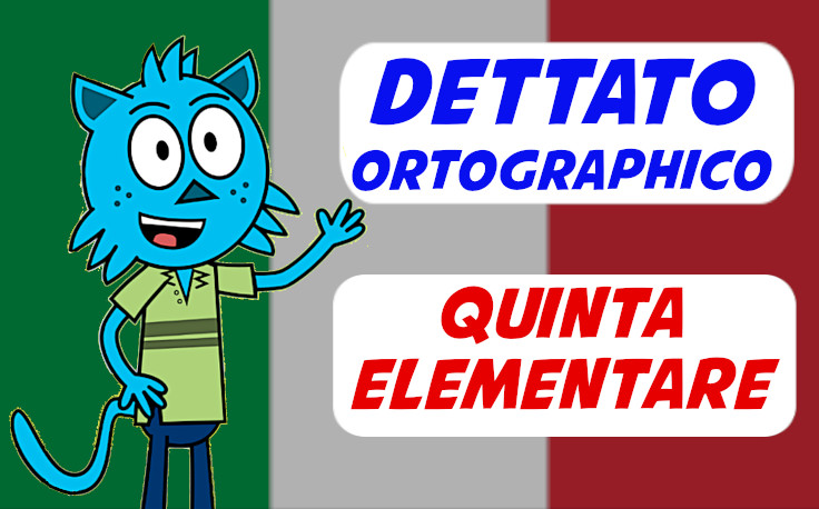 dettato ortographico classe quinta elementare